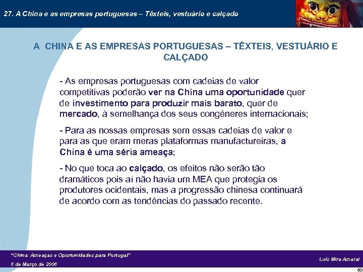 27. A China e as empresas portuguesas – Têxteis, vestuário e calçado A CHINA