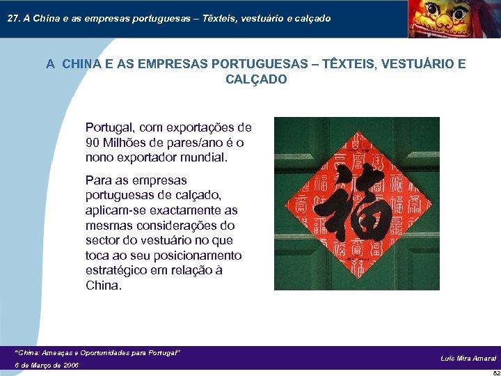 27. A China e as empresas portuguesas – Têxteis, vestuário e calçado A CHINA