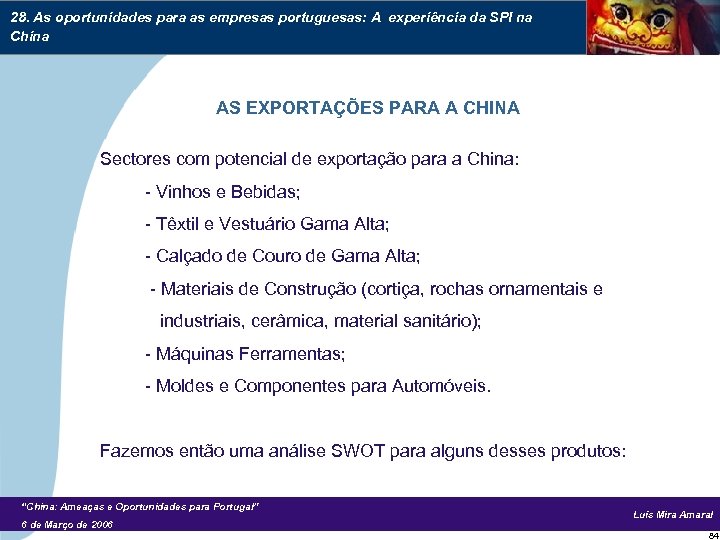 28. As oportunidades para as empresas portuguesas: A experiência da SPI na China AS