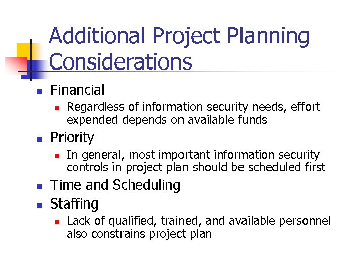 Additional Project Planning Considerations n Financial n n Priority n n n Regardless of