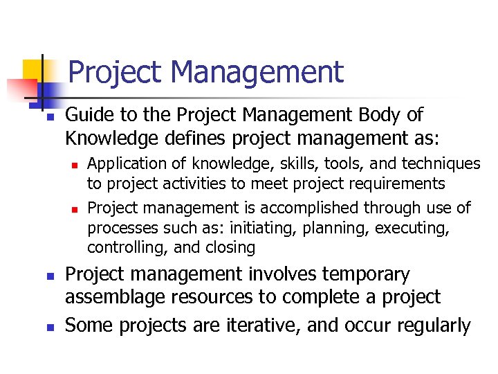 Project Management n Guide to the Project Management Body of Knowledge defines project management