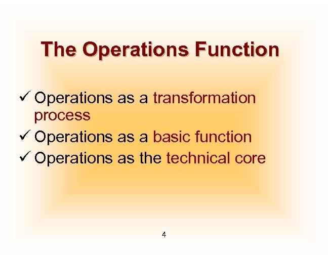 The Operations Function ü Operations as a transformation process ü Operations as a basic