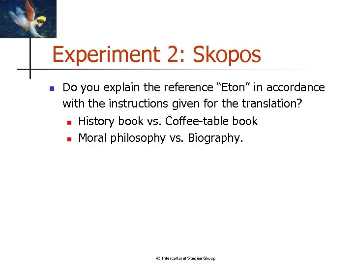 Experiment 2: Skopos n Do you explain the reference “Eton” in accordance with the