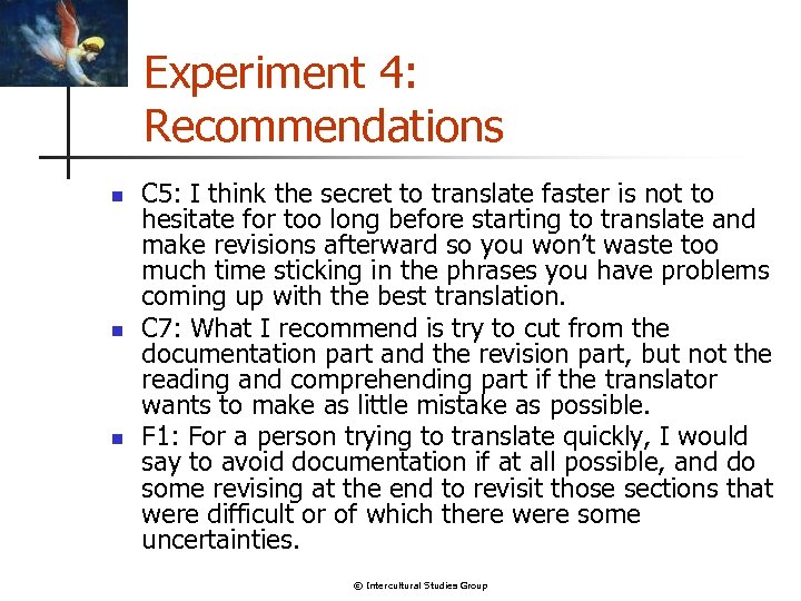 Experiment 4: Recommendations n n n C 5: I think the secret to translate