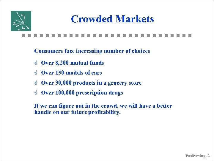 Crowded Markets Consumers face increasing number of choices G Over 8, 200 mutual funds