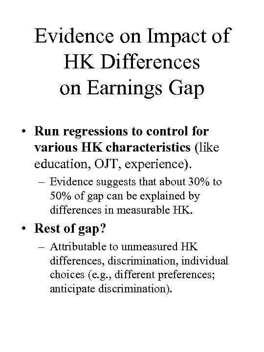 Evidence on Impact of HK Differences on Earnings Gap • Run regressions to control