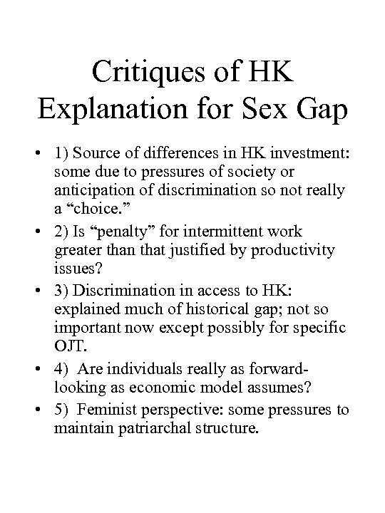 Critiques of HK Explanation for Sex Gap • 1) Source of differences in HK