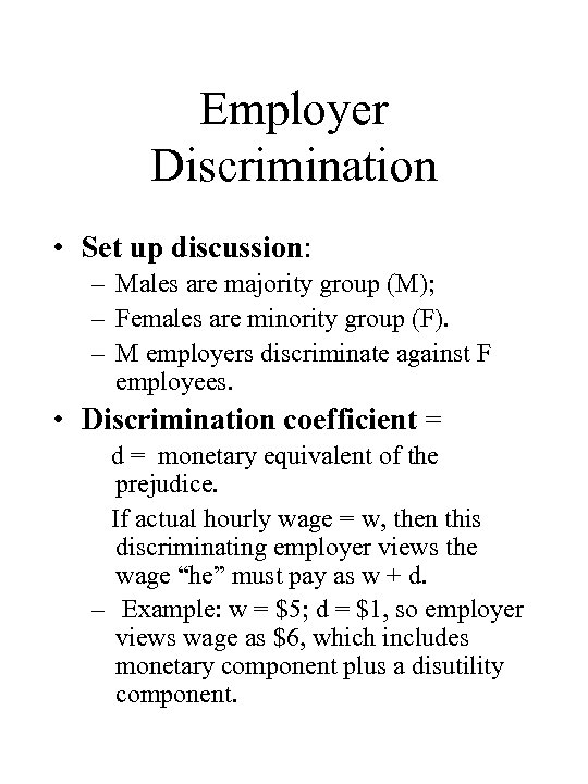 Employer Discrimination • Set up discussion: – Males are majority group (M); – Females