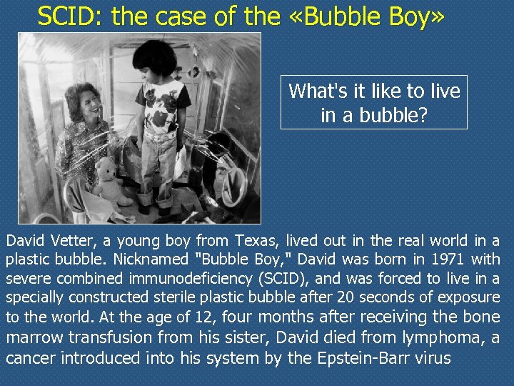 SCID: the case of the «Bubble Boy» What's it like to live in a