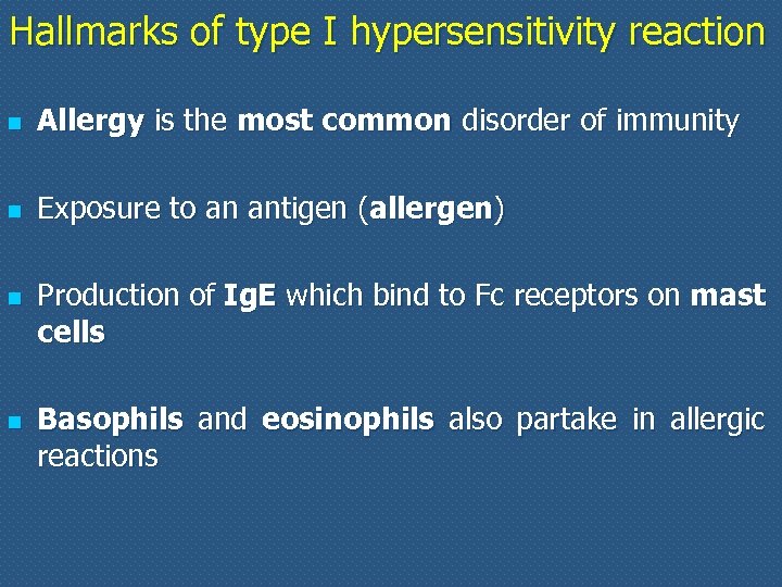 Hallmarks of type I hypersensitivity reaction n Allergy is the most common disorder of