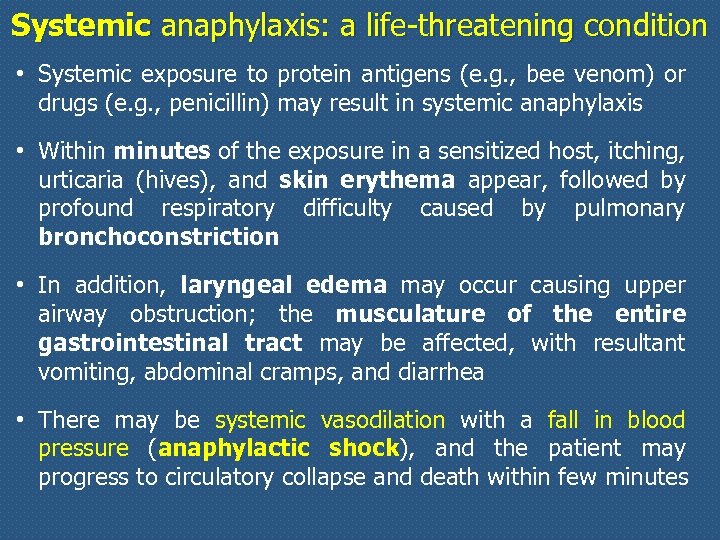 Systemic anaphylaxis: a life-threatening condition • Systemic exposure to protein antigens (e. g. ,