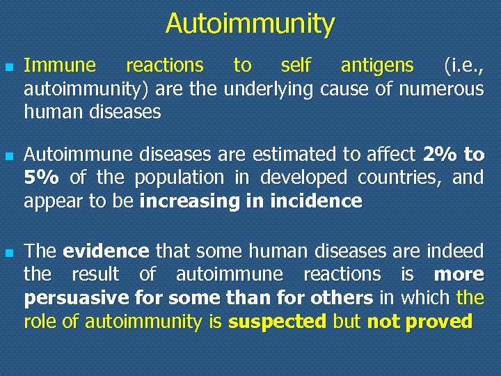 Autoimmunity n n n Immune reactions to self antigens (i. e. , autoimmunity) are
