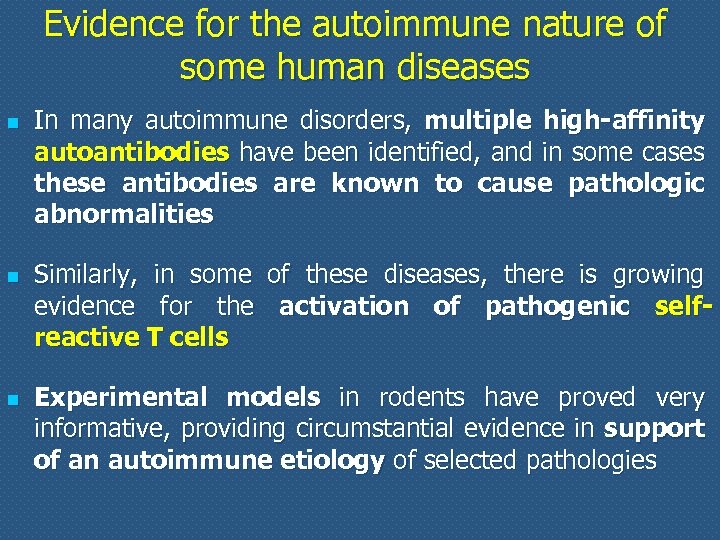 Evidence for the autoimmune nature of some human diseases n n n In many