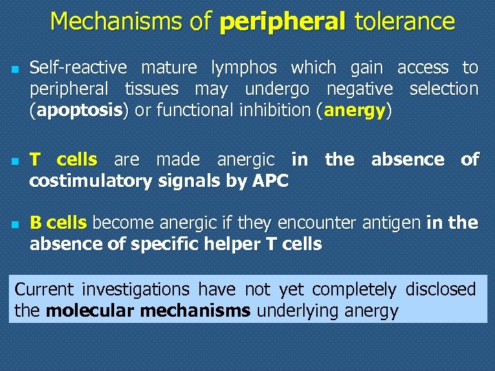 Mechanisms of peripheral tolerance n n n Self-reactive mature lymphos which gain access to