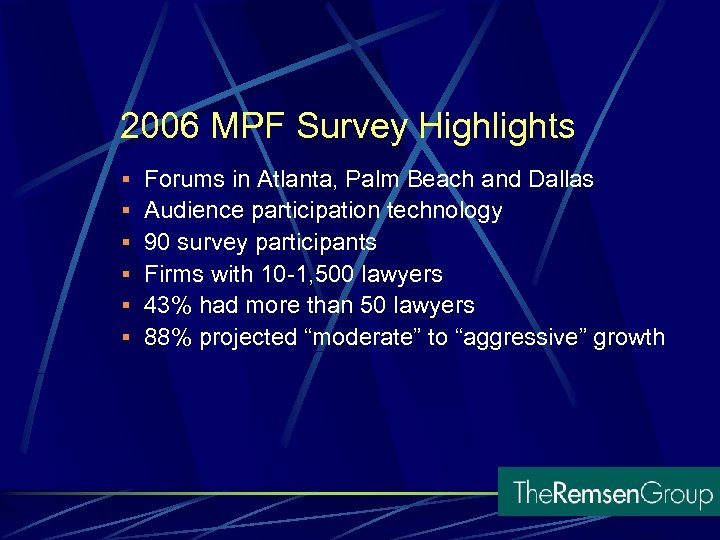 2006 MPF Survey Highlights § Forums in Atlanta, Palm Beach and Dallas § Audience