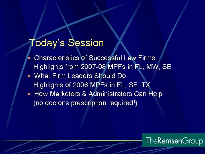 Today’s Session § Characteristics of Successful Law Firms Highlights from 2007 -08 MPFs in