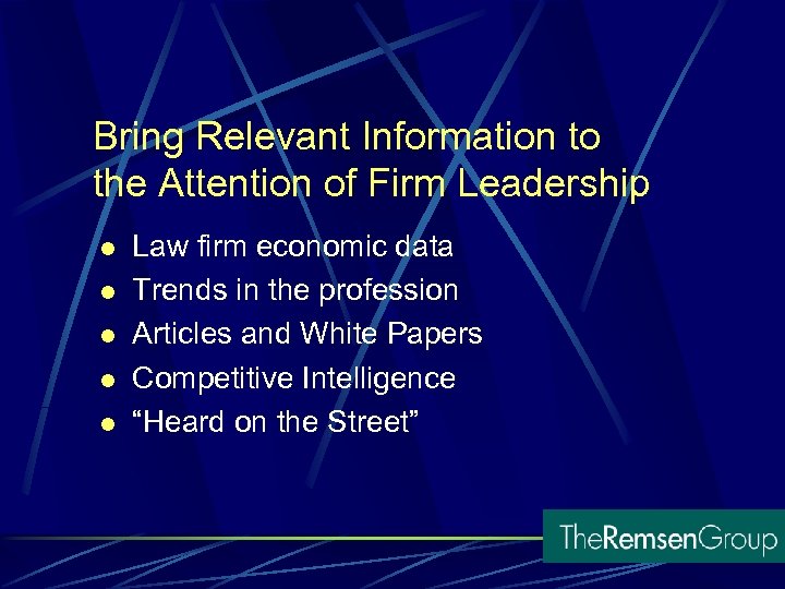 Bring Relevant Information to the Attention of Firm Leadership l l l Law firm