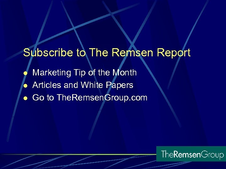 Subscribe to The Remsen Report l l l Marketing Tip of the Month Articles