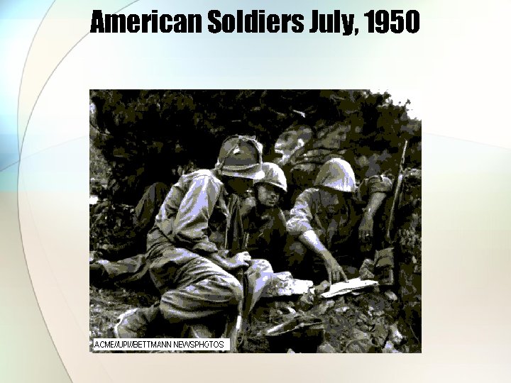 American Soldiers July, 1950 