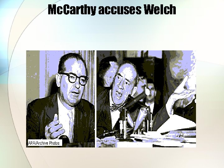 Mc. Carthy accuses Welch 