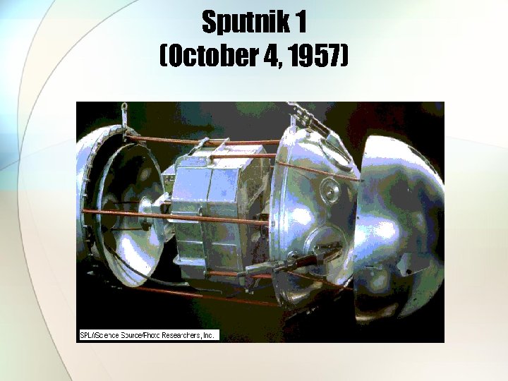 Sputnik 1 (October 4, 1957) 