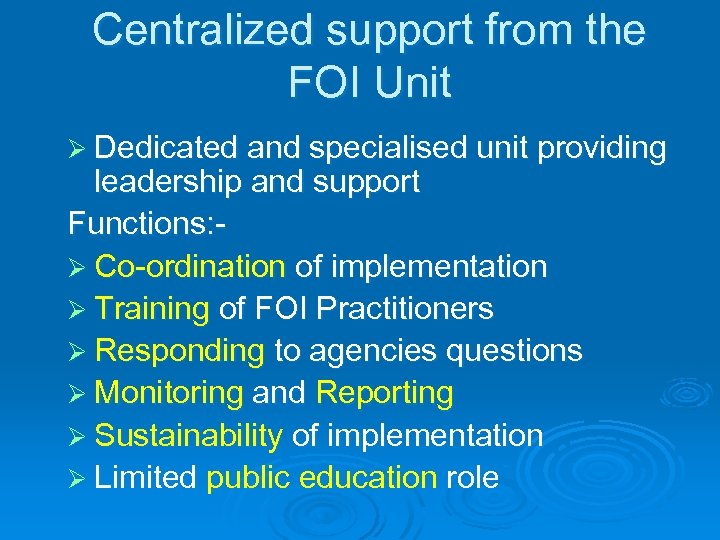 Centralized support from the FOI Unit Ø Dedicated and specialised unit providing leadership and