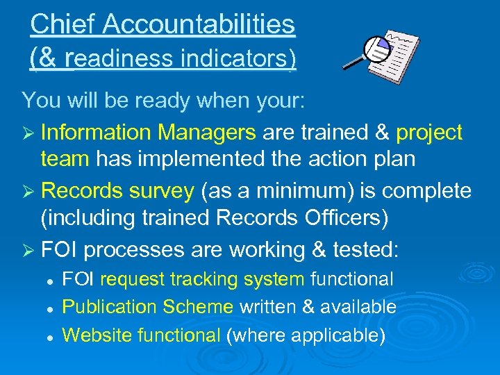 Chief Accountabilities (& readiness indicators) You will be ready when your: Ø Information Managers