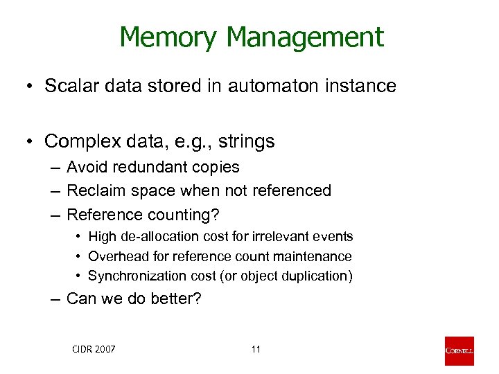 Memory Management • Scalar data stored in automaton instance • Complex data, e. g.