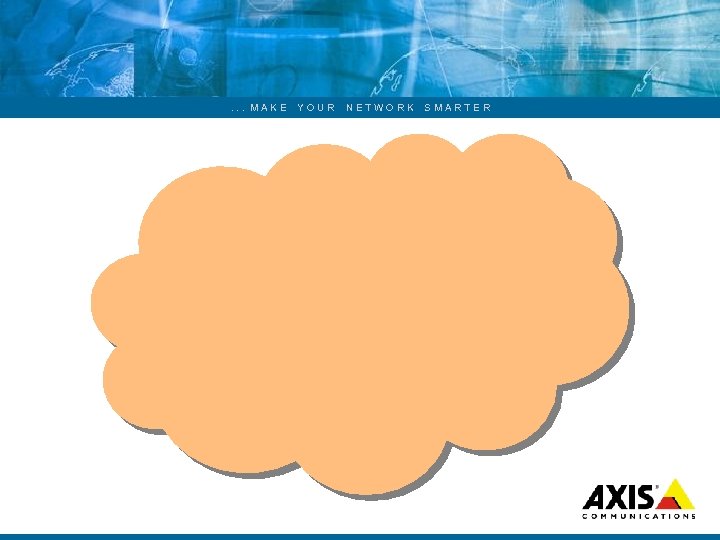 . . . MAKE YOUR NETWORK SMARTER Clearing the fog… Then what is a