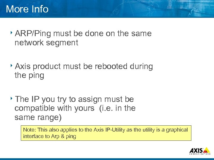 More Info 8 ARP/Ping must be done on the same network segment 8 Axis