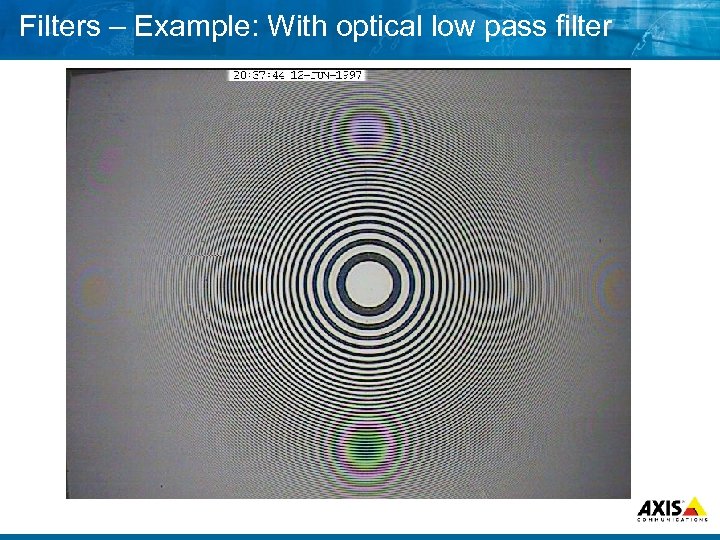 Filters – Example: With optical low pass filter 