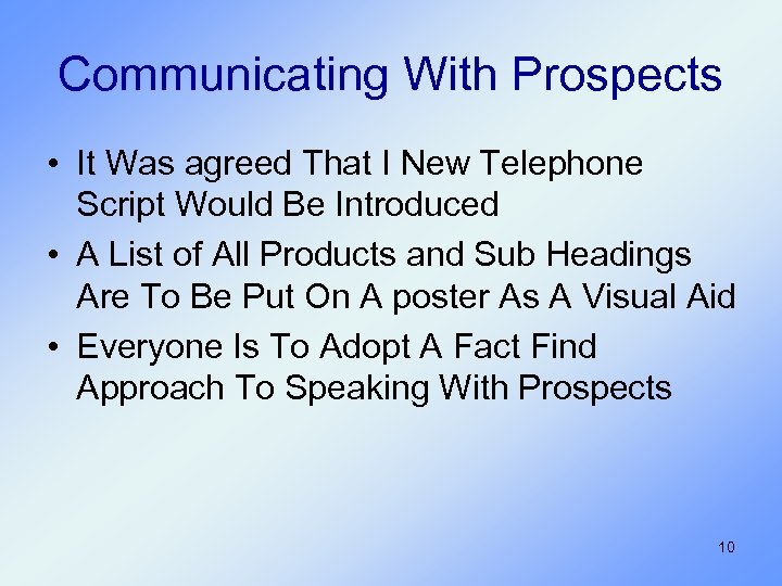 Communicating With Prospects • It Was agreed That I New Telephone Script Would Be