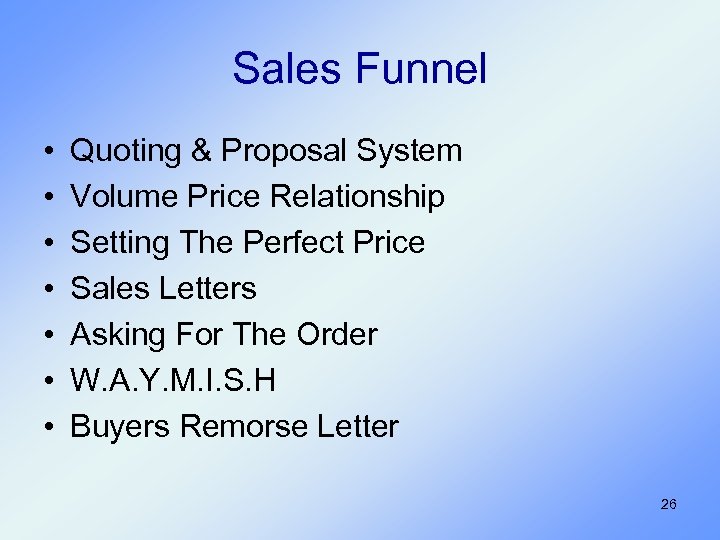 Sales Funnel • • Quoting & Proposal System Volume Price Relationship Setting The Perfect