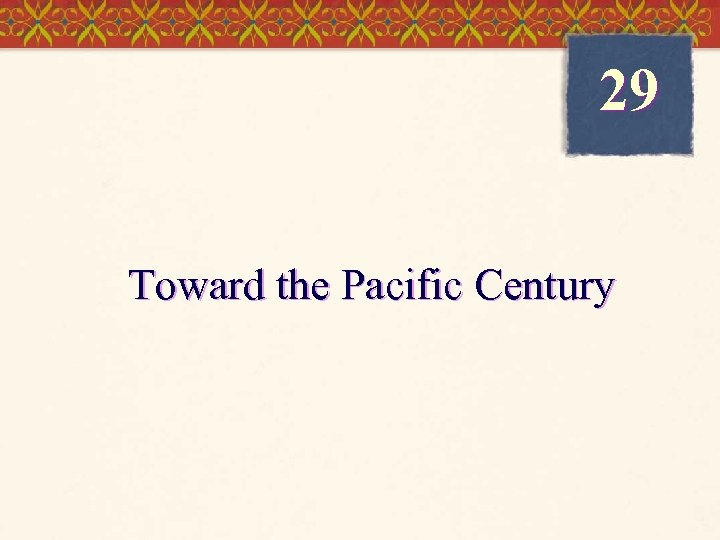 29 Toward the Pacific Century 