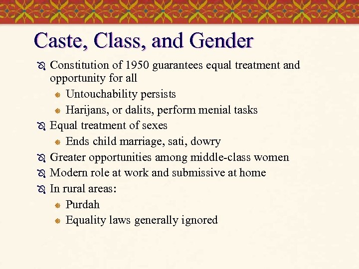 Caste, Class, and Gender Ô Ô Ô Constitution of 1950 guarantees equal treatment and