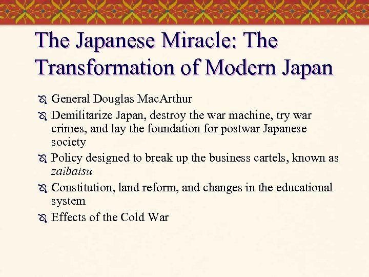 The Japanese Miracle: The Transformation of Modern Japan Ô Ô Ô General Douglas Mac.