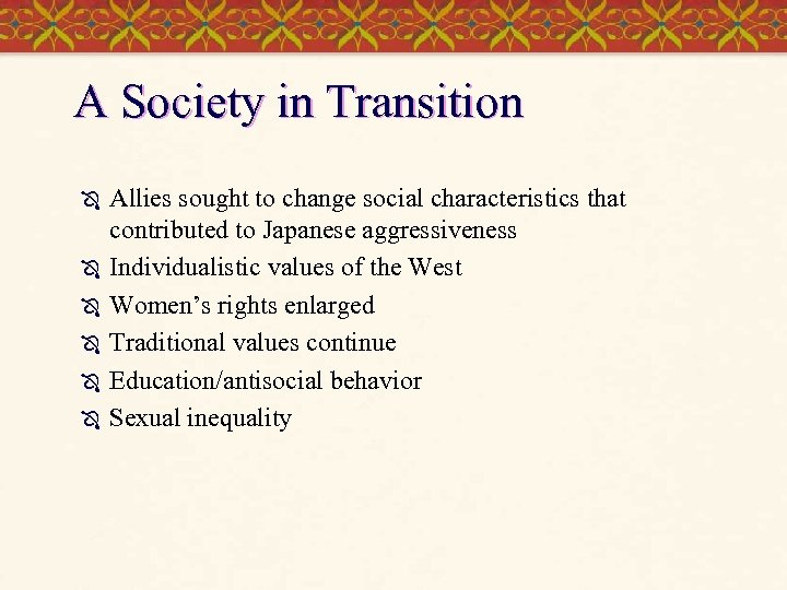 A Society in Transition Ô Ô Ô Allies sought to change social characteristics that