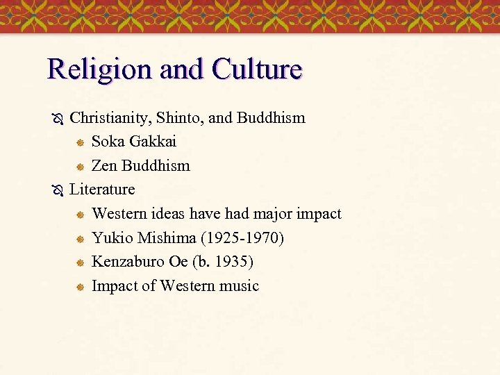 Religion and Culture Ô Ô Christianity, Shinto, and Buddhism ] Soka Gakkai ] Zen