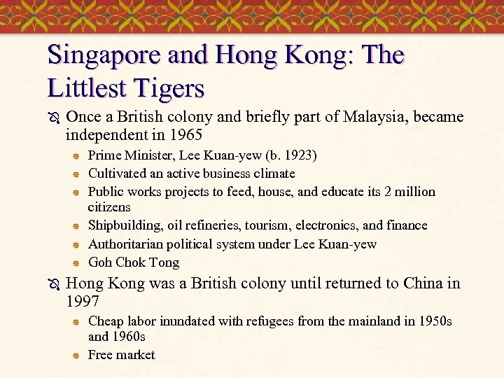 Singapore and Hong Kong: The Littlest Tigers Ô Once a British colony and briefly