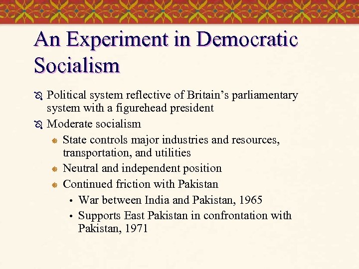 An Experiment in Democratic Socialism Ô Ô Political system reflective of Britain’s parliamentary system