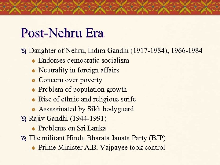 Post-Nehru Era Ô Ô Ô Daughter of Nehru, Indira Gandhi (1917 -1984), 1966 -1984