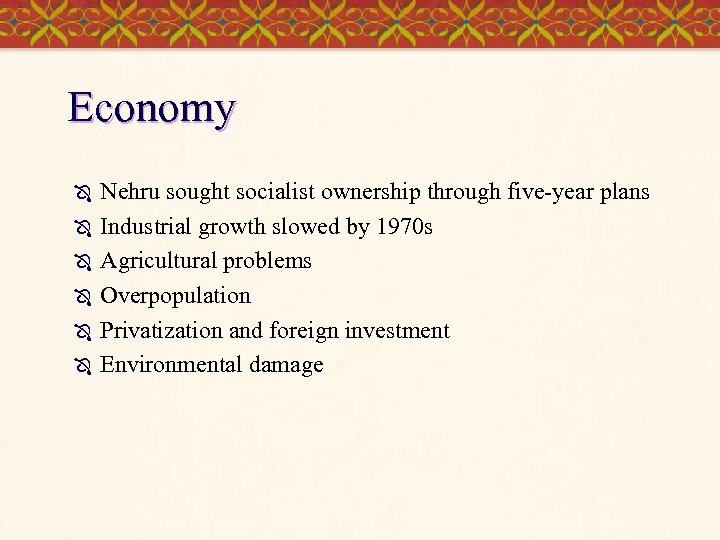 Economy Ô Ô Ô Nehru sought socialist ownership through five-year plans Industrial growth slowed