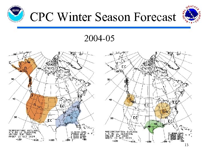 CPC Winter Season Forecast 2004 -05 13 
