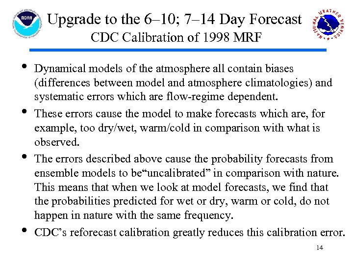 Upgrade to the 6– 10; 7– 14 Day Forecast CDC Calibration of 1998 MRF