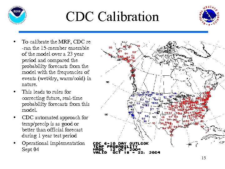 CDC Calibration • • To calibrate the MRF, CDC re -ran the 15 -member