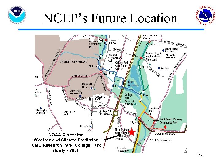 NCEP’s Future Location NOAA Center for Weather and Climate Prediction UMD Research Park, College