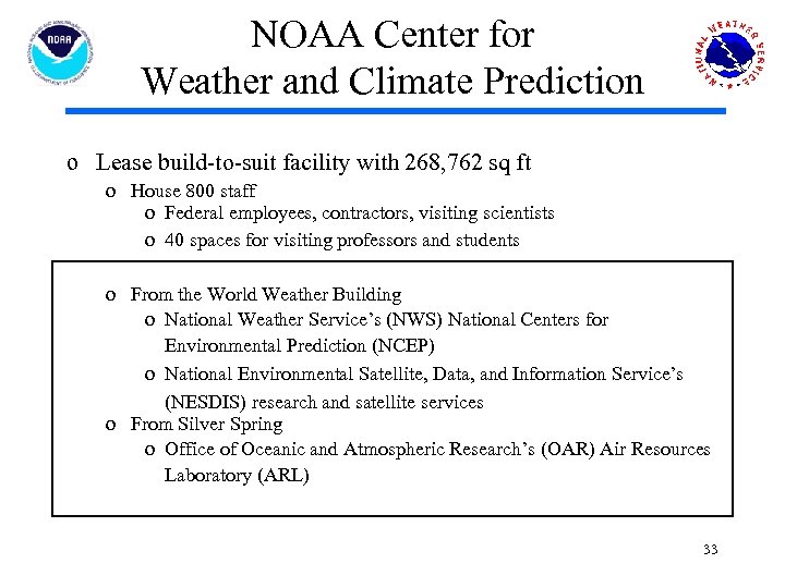 NOAA Center for Weather and Climate Prediction o Lease build-to-suit facility with 268, 762