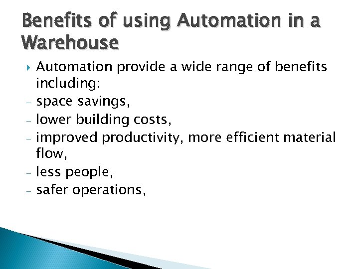 Benefits of using Automation in a Warehouse - Automation provide a wide range of