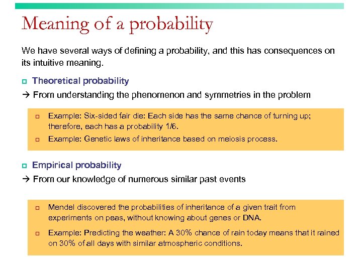 Meaning of a probability We have several ways of defining a probability, and this