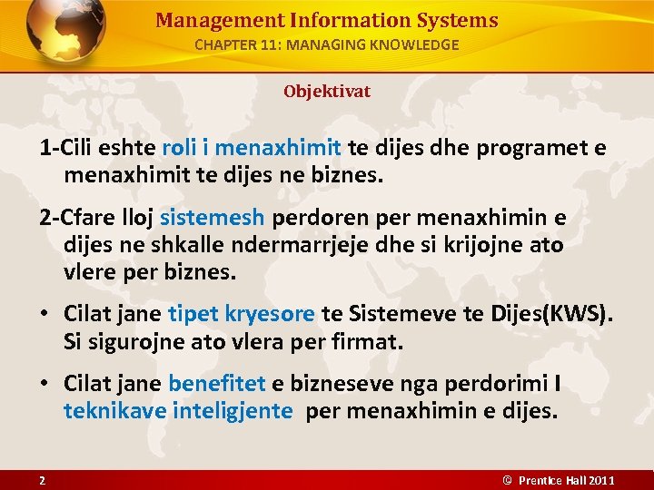 Management Information Systems CHAPTER 11: MANAGING KNOWLEDGE Objektivat 1 -Cili eshte roli i menaxhimit